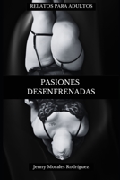 PASIONES DESENFRENADAS (Spanish Edition) B0DZNVCH1C Book Cover