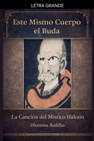 Este Mismo Cuerpo el Buda: La canción del místico Hakuin (Spanish Edition) B0F1F2YJ45 Book Cover