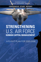 Strengthening U.S. Air Force Human Capital Management: A Flight Plan for 2020-2030 0309678684 Book Cover