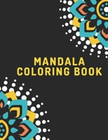 Mandala Coloring Book: mandala gifts: Coloring Pages For Meditation, Happiness and the World’s Most Beautiful Mandalas for Stress Relief and Relaxation B091WF6YYV Book Cover