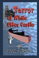 Terror at White Otter Castle 0992103711 Book Cover