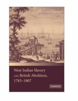 West Indian Slavery and British Abolition, 1783-1807 0521148049 Book Cover