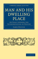 Man and His Dwelling Place [microform]; an Essay Towards the Interpretation of Nature 1014062640 Book Cover