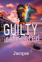Guilty If Arrested B0CH2BKMTH Book Cover