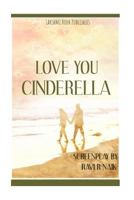 Love You Cinderella 1986564169 Book Cover