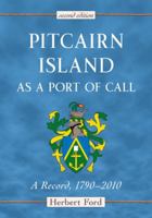 Pitcairn Island as a Port of Call: A Record, 1790-2010, 2d ed. 0786466049 Book Cover