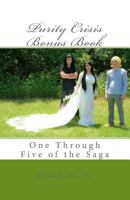 Purity Crisis Bonus Book: One Through Five of the Saga 1974434850 Book Cover