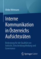 Interne Kommunikation in Österreichs Aufsichtsräten: Bedeutung für die Qualität von Aufsicht, Entscheidungsfindung und Governance (German Edition) 3658528443 Book Cover