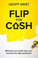 Flip for Cash: Maximise your profit when you renovate the right apartment 0648662640 Book Cover