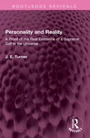Personality and Reality: A Proof of the Real Existence of a Supreme Self in the Universe 1032504129 Book Cover