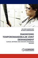 DIAGNOSING TEMPOROMANDIBULAR JOINT DERANGEMENT: CLINICAL METHODS AND MAGNETIC RESONANCE IMAGING 3838353099 Book Cover