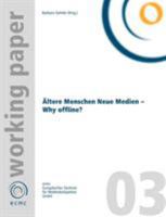 Ältere Menschen Neue Medien - Why offline? 3000081631 Book Cover