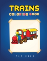 Trains Coloring Book for Kids: A Fun Coloring Book for Toddlers with a Lot of Trains Designs! 5920685360 Book Cover