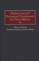 Teacher Lore and Professional Development for School Reform 0897895096 Book Cover