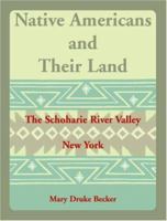 Native Americans and Their Land: The Schoharie River Valley 0788435965 Book Cover