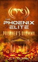 The Phoenix Elite: Prisoner's Dilemma (The Phoenix Elite: Genesis Saga) 1962600092 Book Cover