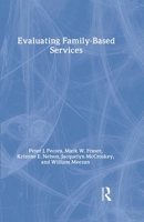 Evaluating Family-Based Services (Modern Applications of Social Work) 0202360946 Book Cover