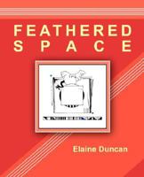 Feathered Space 0979210437 Book Cover