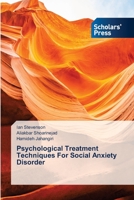 Psychological Treatment Techniques For Social Anxiety Disorder 613894111X Book Cover