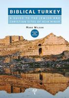 Biblical Turkey: A Guide to the Jewish and Christian Sites of Asia Minor 6055607352 Book Cover