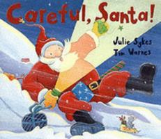 Careful, Santa! 1589250230 Book Cover