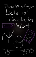 Liebe ist ein starkes Wort (German Edition) 3347777646 Book Cover