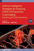 Artificial Intelligence Strategies for Analyzing COVID-19 Pneumonia Lung Imaging: Engineering and Clinical Approaches 0750337974 Book Cover