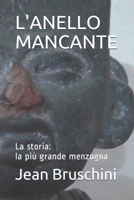 L'Anello Mancante: La storia: la pi� grande menzogna 1686788088 Book Cover
