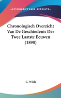 Chronologisch Overzicht Van De Geschiedenis Der Twee Laatste Eeuwen (1898) 116072248X Book Cover