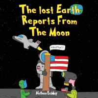 The Lost Earth Reports from the Moon 1963295528 Book Cover