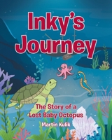 Inky's Journey: The Story of a Lost Baby Octopus B0FWVTK89V Book Cover