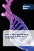 SUMOylation regulates RNA polymerase-III dependent transcription 3639514882 Book Cover
