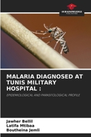 Malaria Diagnosed at Tunis Military Hospital 6207133226 Book Cover