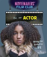 Be an Actor: Bring the Script to Life 1538322781 Book Cover