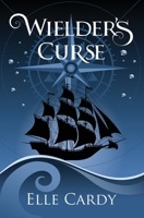 Wielder's Curse (Wielder's Storm) B0842FZRGP Book Cover