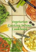 Vegetarian Cooking School Cookbook 1572581018 Book Cover