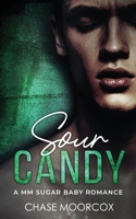 Sour Candy: a MM Sugar Baby Romance (Paperback) 1067061762 Book Cover
