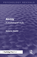 Ability (Psychology Revivals): A Psychological Study 1432516116 Book Cover