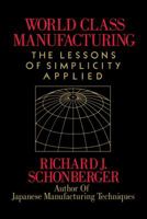 World Class Manufacturing: The Next Decade: Building Power, Strength, and Value 1416592547 Book Cover