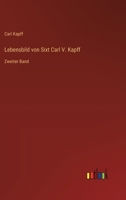Lebensbild von Sixt Carl V. Kapff: Zweiter Band 3563459177 Book Cover