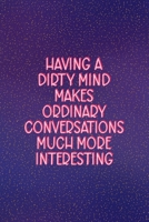 Having A Dirty Mind Makes Ordinary Conversations Much More Interesting: All Purpose 6x9 Blank Lined Notebook Journal Way Better Than A Card Trendy Unique Gift Purple Golden Points Kinky 1706277458 Book Cover