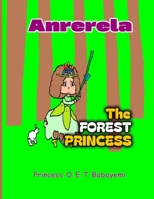 ANRERELA: THE FOREST PRINCESS B0CDZ3PSRV Book Cover