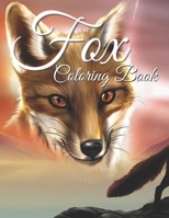 Fox Coloring Book: Fox Coloring Book for Adults and Teens Stress Relief Fox Designs to Help you Relax, and More! B08QXKY34C Book Cover