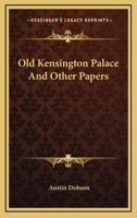 Old Kensington Palace, and Other Papers 1162787716 Book Cover