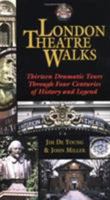 London Theatre Walks: Thirteen Dramatic Tours Through Four Centuries of History and Legend 1557832803 Book Cover