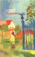 So gesehen!: Gedichte und Visionen 3744809838 Book Cover
