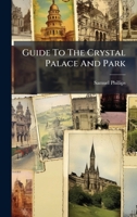 Guide To The Crystal Palace And Park 1024536866 Book Cover