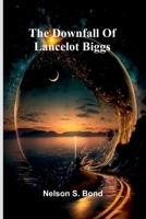 The Downfall Of Lancelot Biggs 9369051023 Book Cover