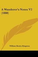 A Wanderer's Notes V2 1437128025 Book Cover