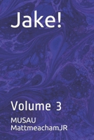 Jake!: Volume 3 1086533453 Book Cover